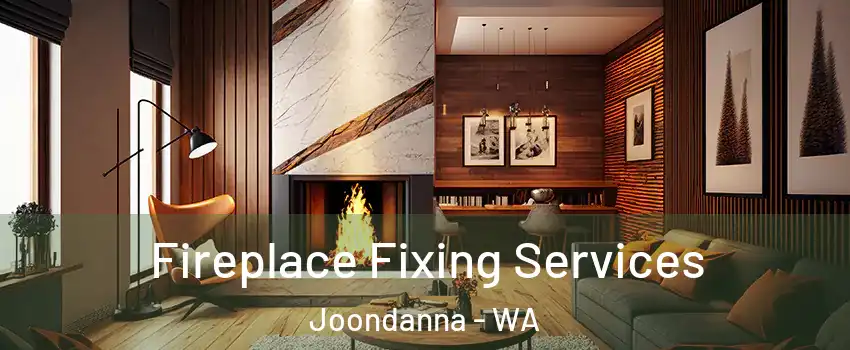  Fireplace Fixing Services Joondanna - WA