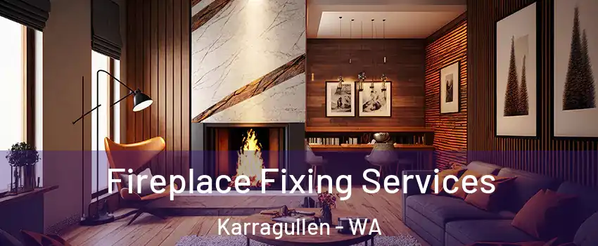 Fireplace Fixing Services Karragullen - WA