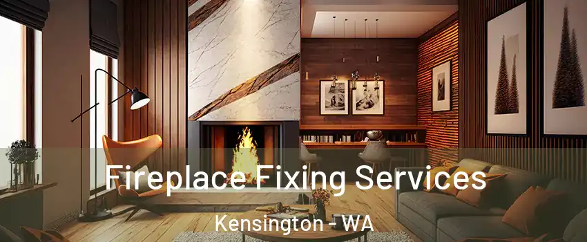 Fireplace Fixing Services Kensington - WA