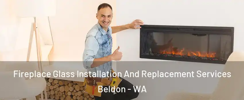 Fireplace Glass Installation And Replacement Services Beldon - WA
