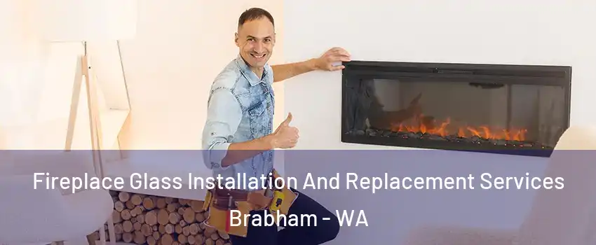 Fireplace Glass Installation And Replacement Services Brabham - WA
