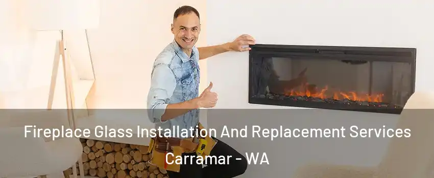 Fireplace Glass Installation And Replacement Services Carramar - WA
