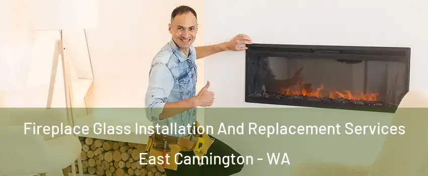 Fireplace Glass Installation And Replacement Services East Cannington - WA