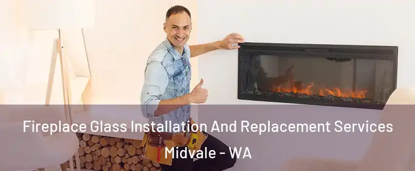 Fireplace Glass Installation And Replacement Services Midvale - WA