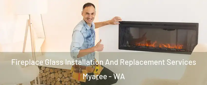 Fireplace Glass Installation And Replacement Services Myaree - WA