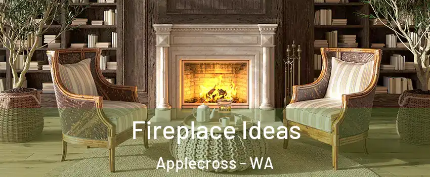 Fireplace Ideas Applecross - WA
