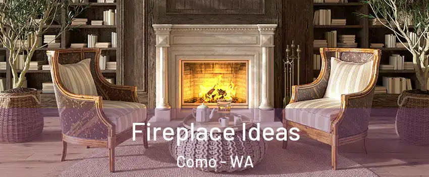 Fireplace Ideas Como - WA