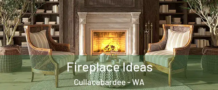 Fireplace Ideas Cullacabardee - WA