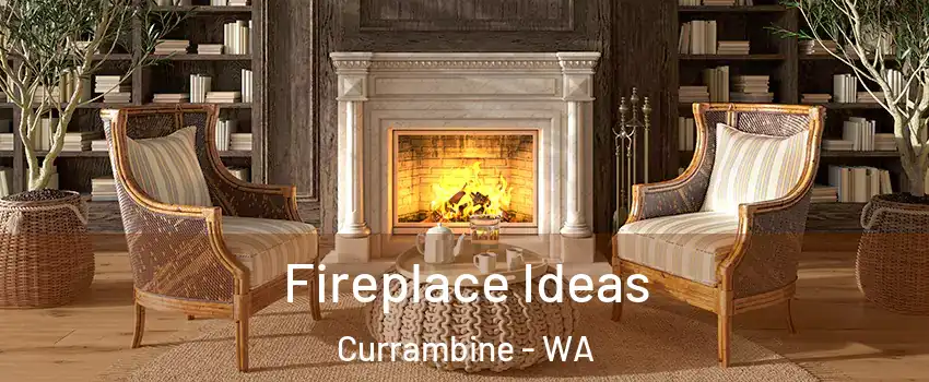 Fireplace Ideas Currambine - WA