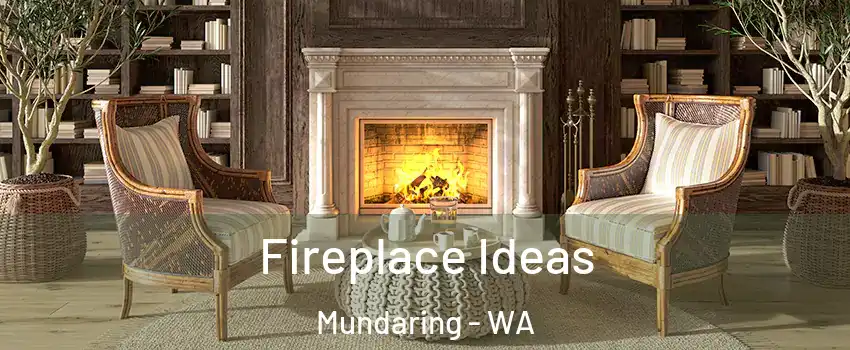 Fireplace Ideas Mundaring - WA
