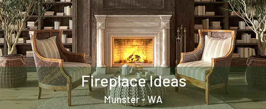 Fireplace Ideas Munster - WA