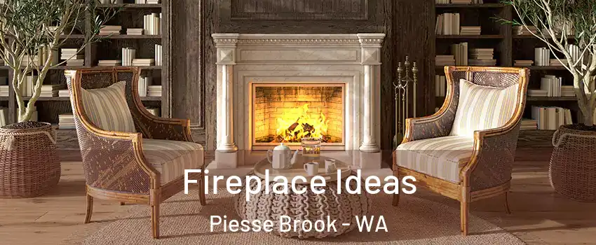Fireplace Ideas Piesse Brook - WA