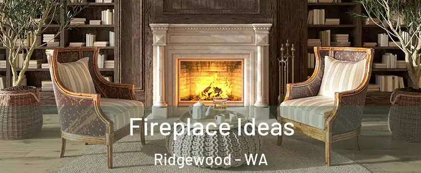Fireplace Ideas Ridgewood - WA