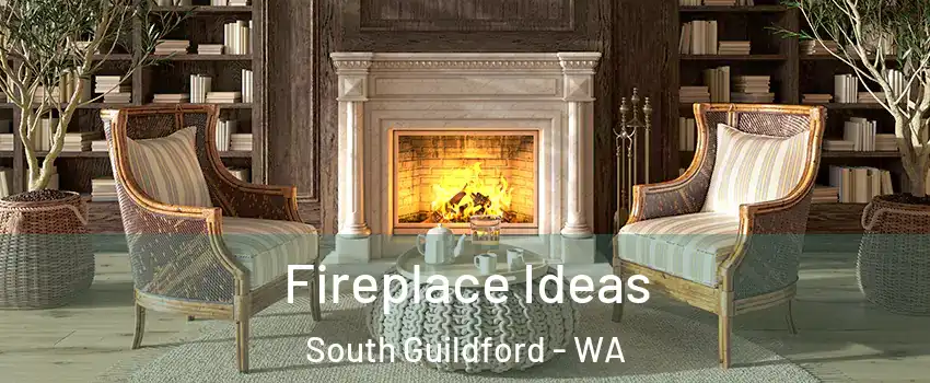Fireplace Ideas South Guildford - WA
