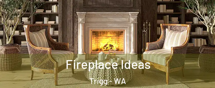 Fireplace Ideas Trigg - WA