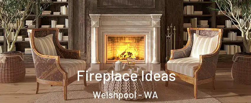 Fireplace Ideas Welshpool - WA