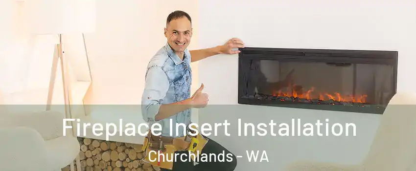 Fireplace Insert Installation Churchlands - WA