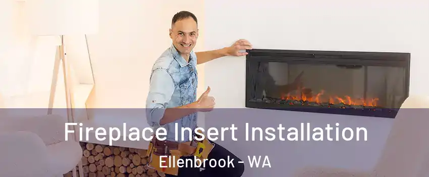 Fireplace Insert Installation Ellenbrook - WA