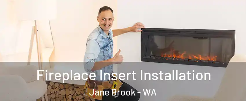 Fireplace Insert Installation Jane Brook - WA