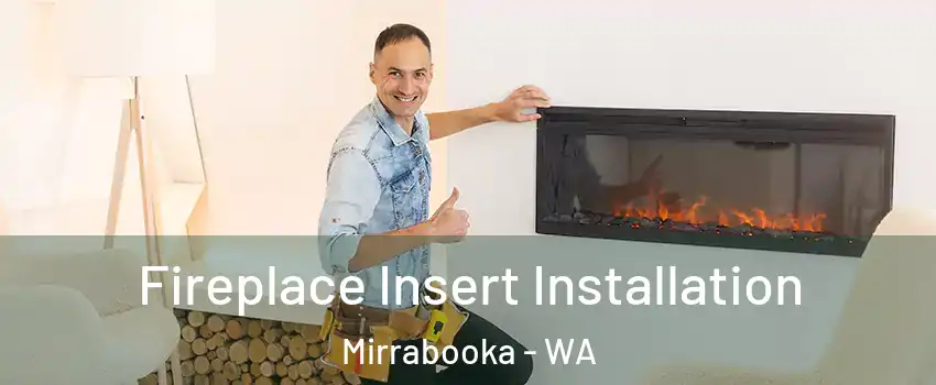 Fireplace Insert Installation Mirrabooka - WA