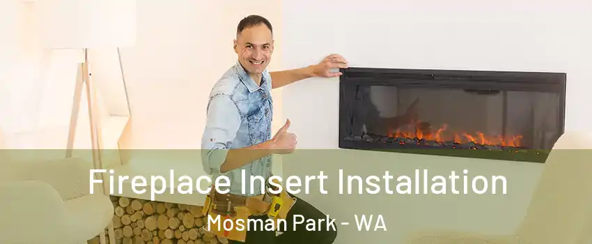 Fireplace Insert Installation Mosman Park - WA