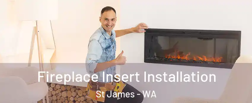 Fireplace Insert Installation St James - WA