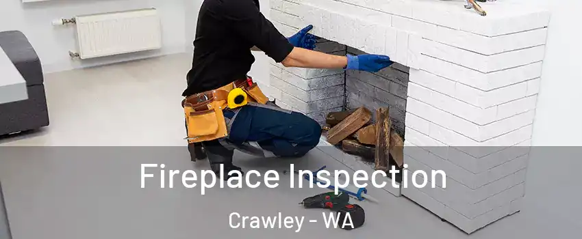 Fireplace Inspection Crawley - WA
