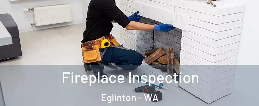 Fireplace Inspection Eglinton - WA