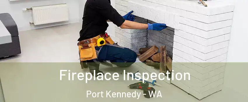 Fireplace Inspection Port Kennedy - WA