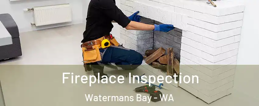 Fireplace Inspection Watermans Bay - WA