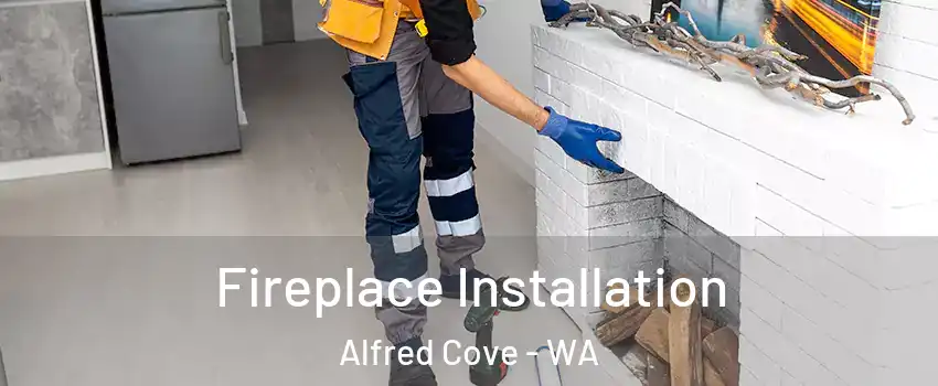 Fireplace Installation Alfred Cove - WA