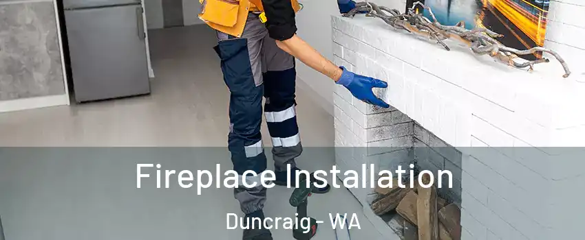 Fireplace Installation Duncraig - WA