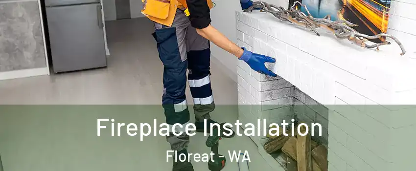 Fireplace Installation Floreat - WA