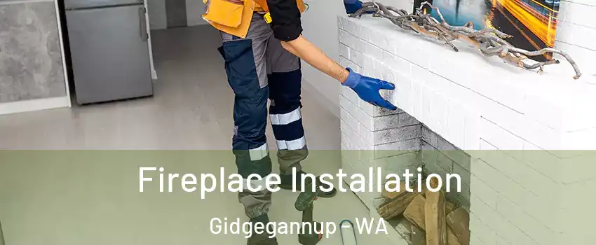 Fireplace Installation Gidgegannup - WA