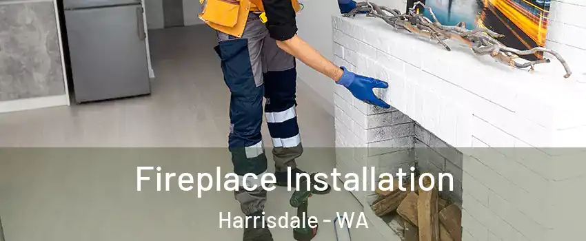Fireplace Installation Harrisdale - WA