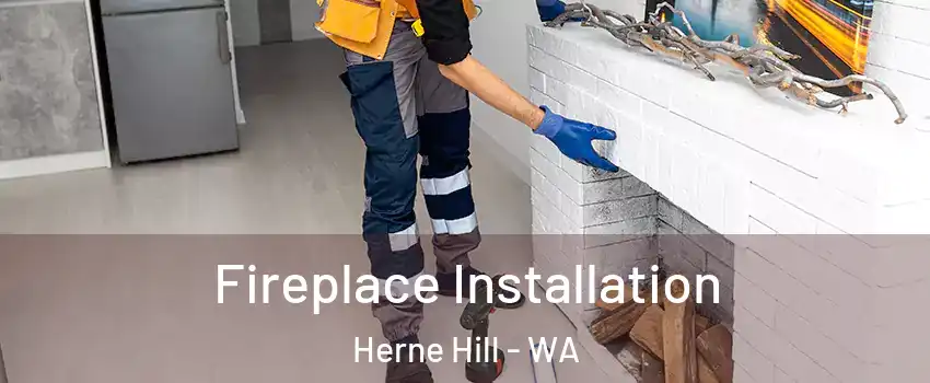 Fireplace Installation Herne Hill - WA