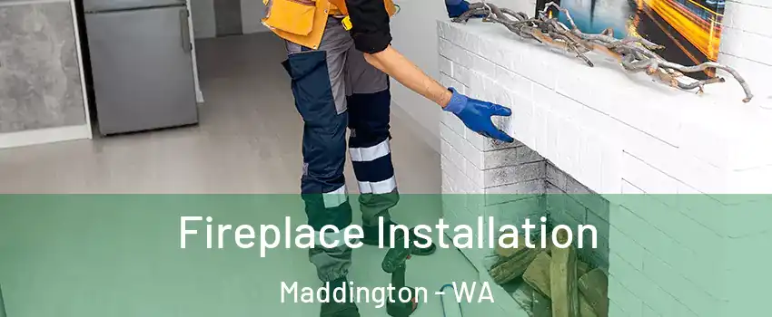 Fireplace Installation Maddington - WA