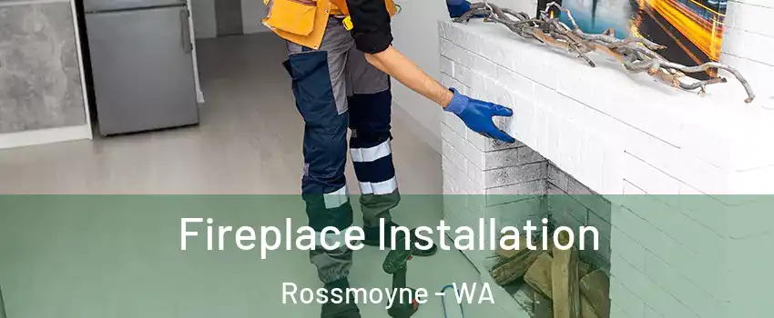 Fireplace Installation Rossmoyne - WA
