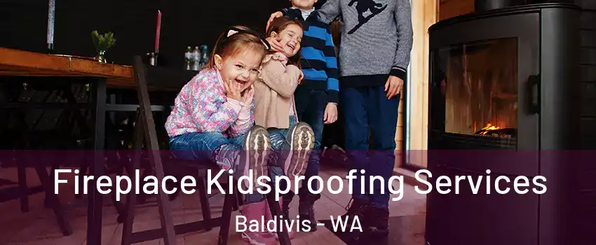 Fireplace Kidsproofing Services Baldivis - WA