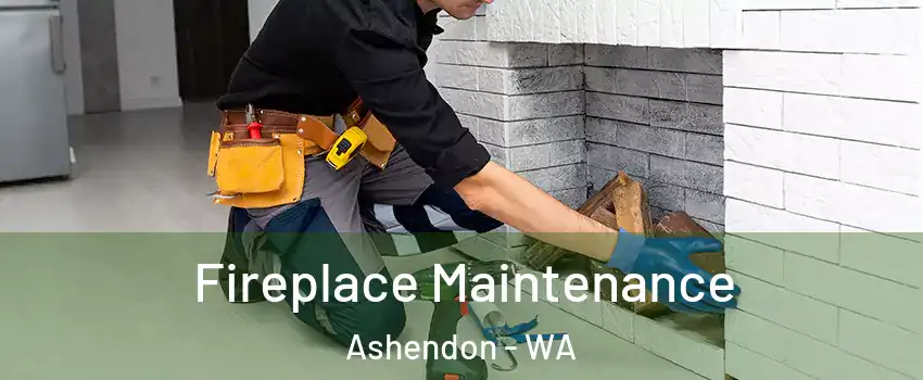 Fireplace Maintenance Ashendon - WA