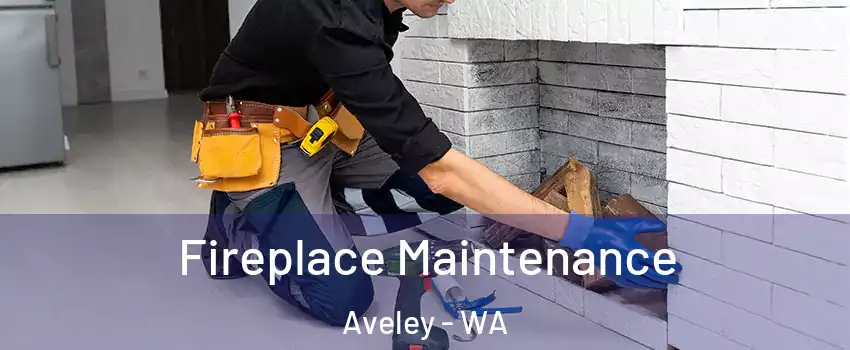 Fireplace Maintenance Aveley - WA