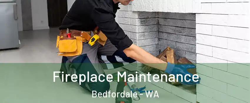 Fireplace Maintenance Bedfordale - WA