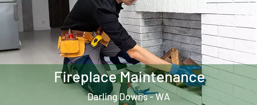 Fireplace Maintenance Darling Downs - WA