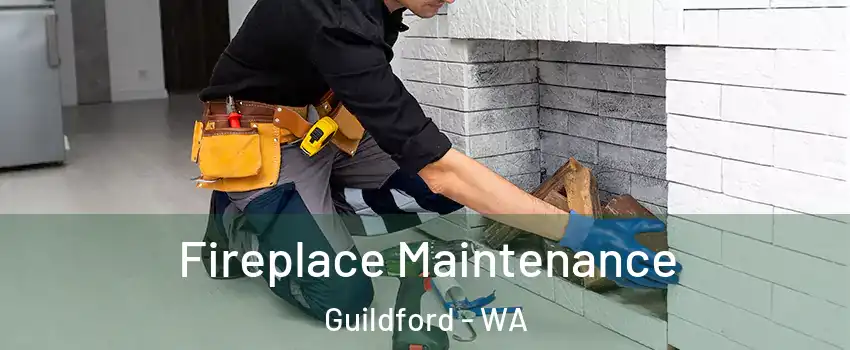 Fireplace Maintenance Guildford - WA