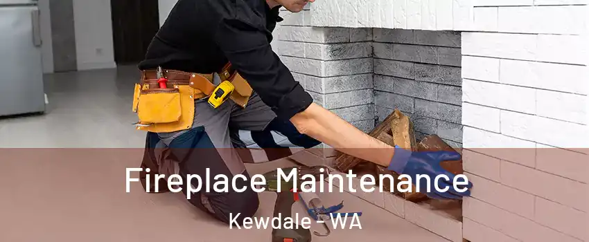 Fireplace Maintenance Kewdale - WA