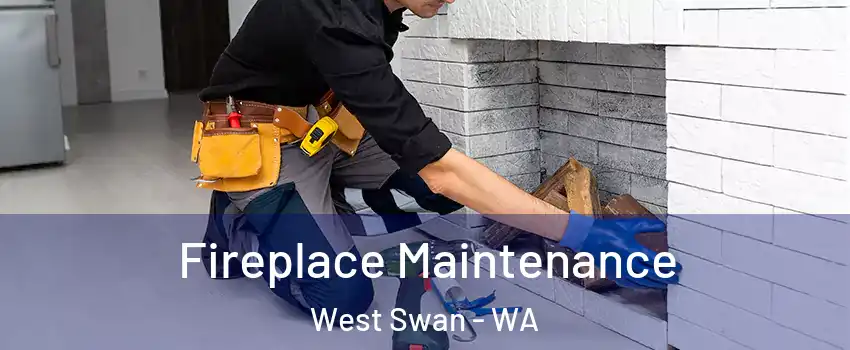 Fireplace Maintenance West Swan - WA
