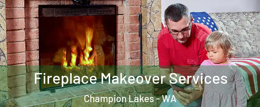 Fireplace Makeover Services Champion Lakes - WA