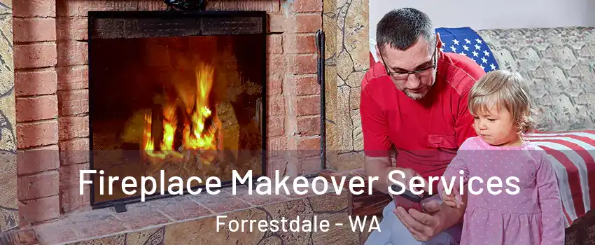 Fireplace Makeover Services Forrestdale - WA