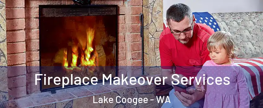 Fireplace Makeover Services Lake Coogee - WA
