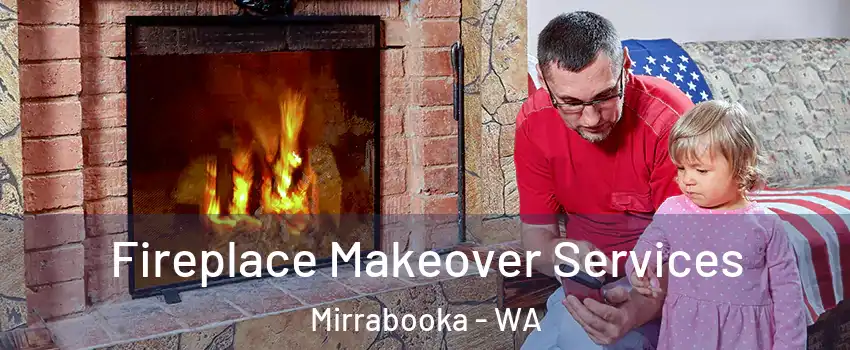 Fireplace Makeover Services Mirrabooka - WA